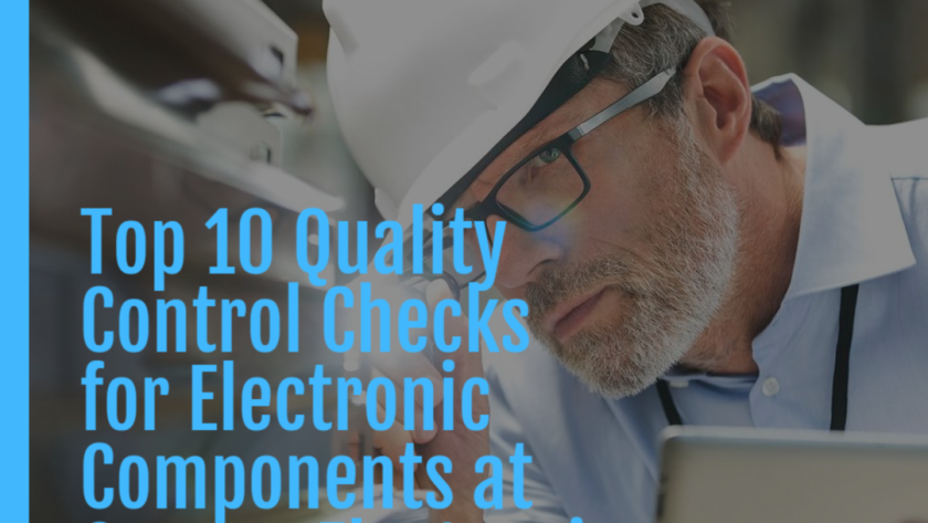 Top 10 Quality Control Checks for Electronic Components at Cygnus Electronics