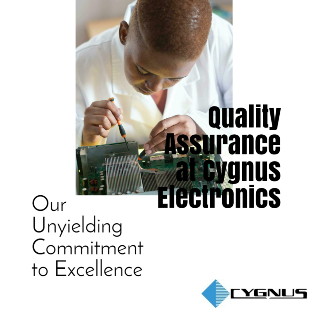 Quality Assurance at Cygnus Electronics
