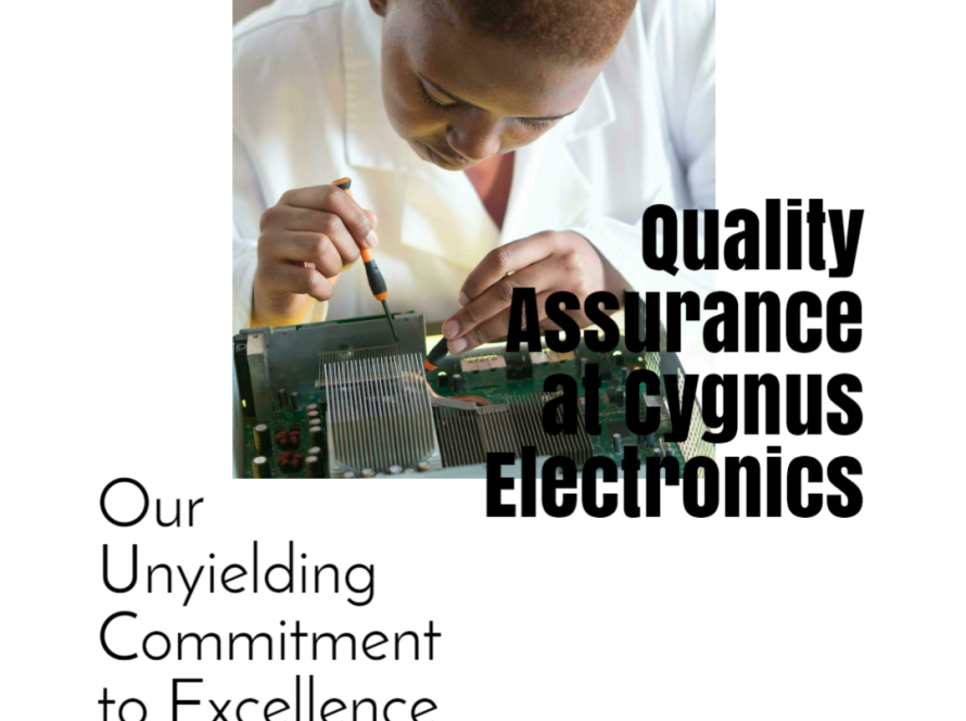 Quality Assurance at Cygnus Electronics