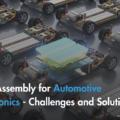 PCB Assembly for Automotive Electronics – Challenges and Solutions