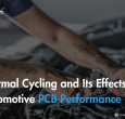 Thermal Cycling and Its Effects on Automotive PCB Performance