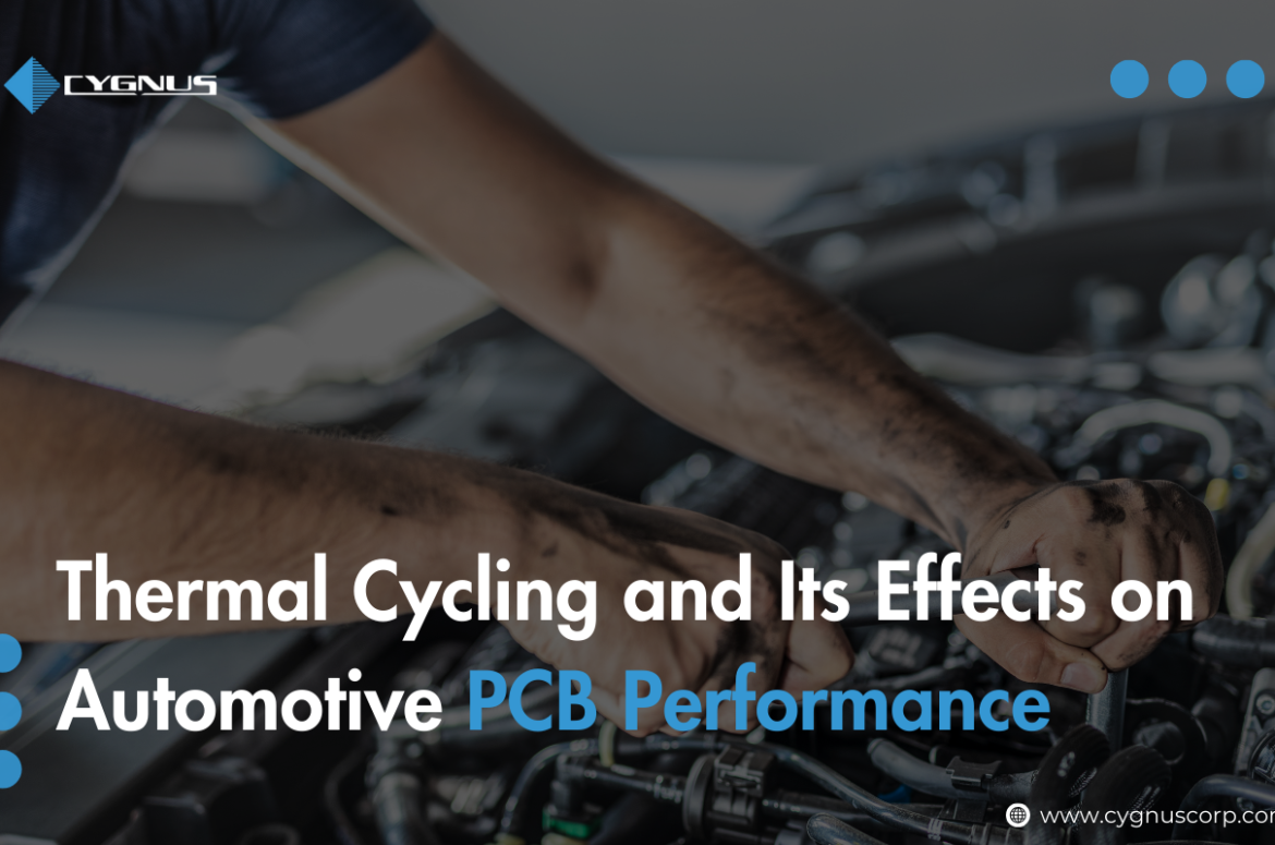 Thermal Cycling and Its Effects on Automotive PCB Performance