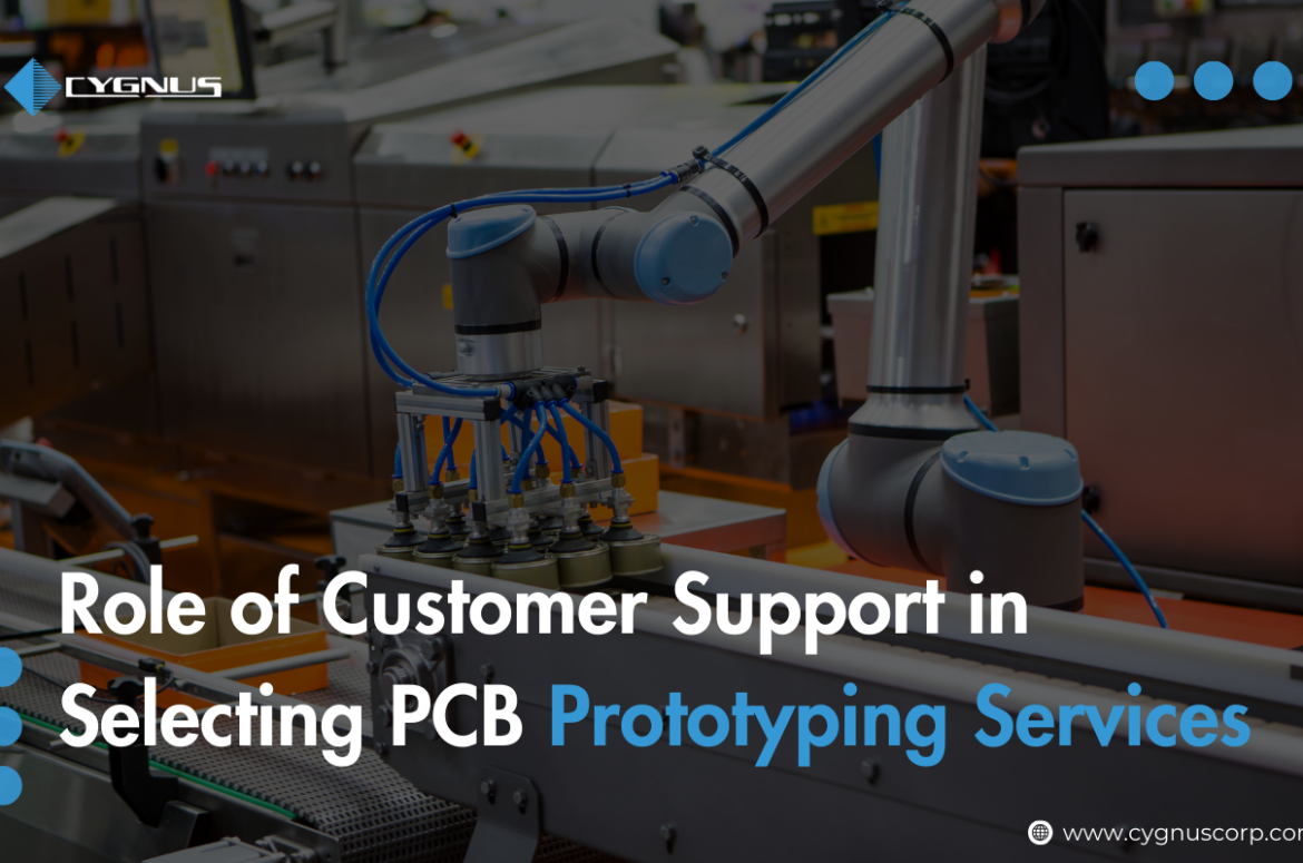 Role of Customer Support in Selecting PCB Prototyping Services