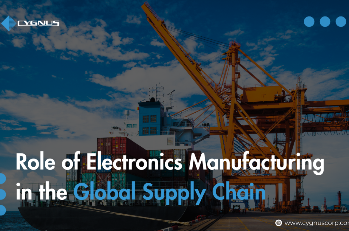 Role of Electronics Manufacturing in the Global Supply Chain