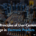 Key Principles of User-Centered Design in Electronic Products