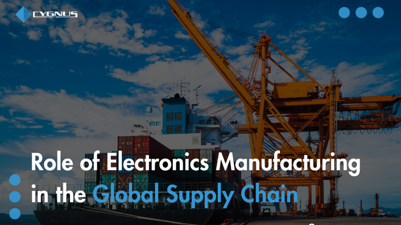 Role of Electronics Manufacturing in the Global Supply Chain