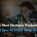 Why Most Electronic Products Fail (And How to Avoid These Mistakes)