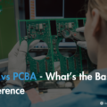 PCB vs PCBA, Whats the basic difference?