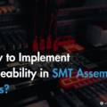 How to Implement Traceability in SMT Assembly Lines?