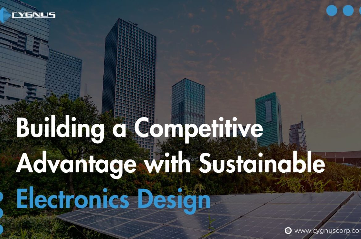 building-a-competitive-advantage-with-sustainable-electronics-design