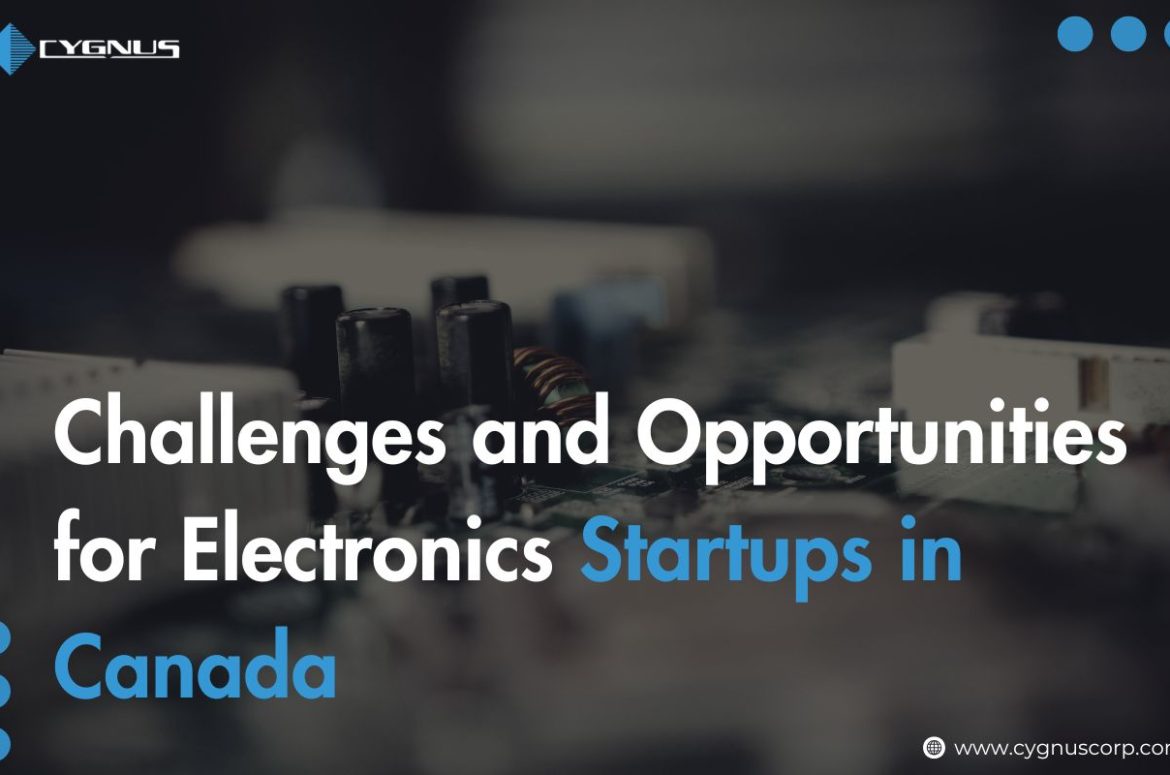 challenges-and-opportunities-for-electronics-startups-in-canada