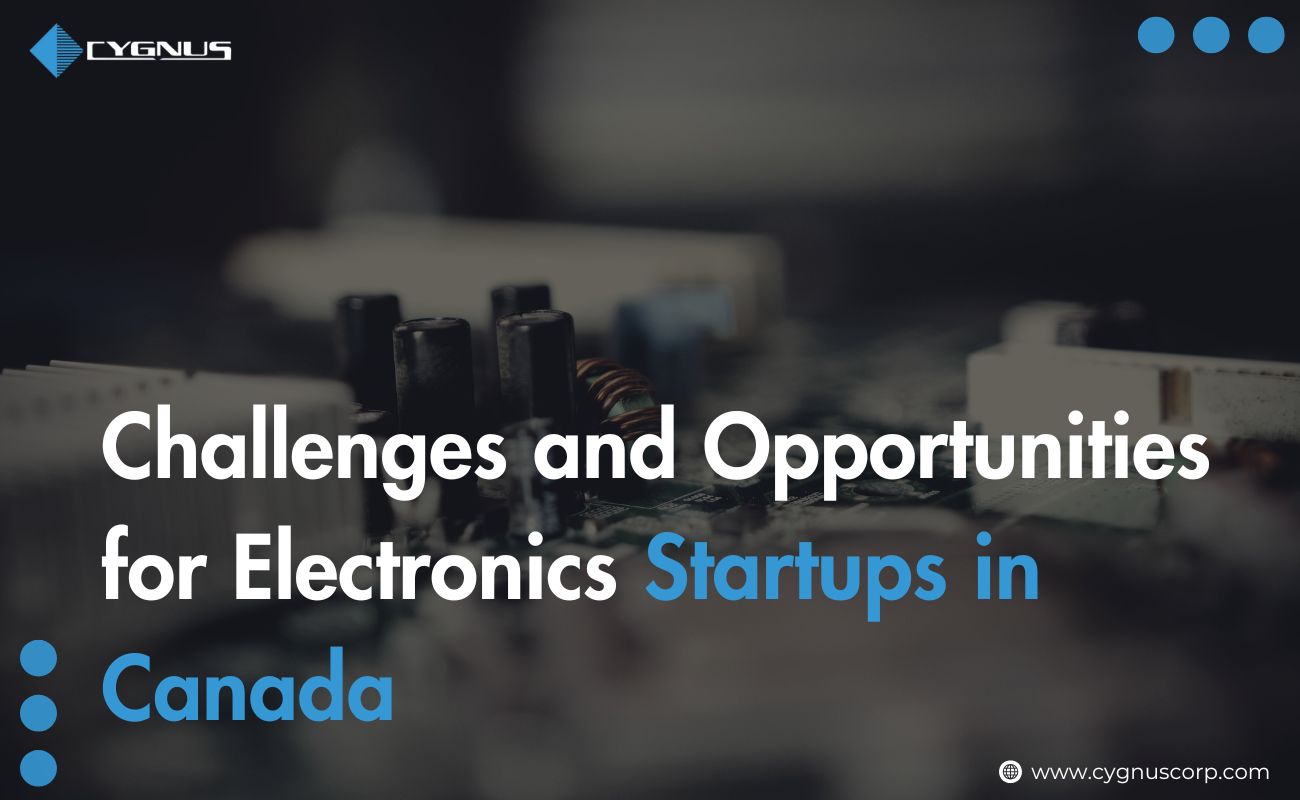 challenges-and-opportunities-for-electronics-startups-in-canada
