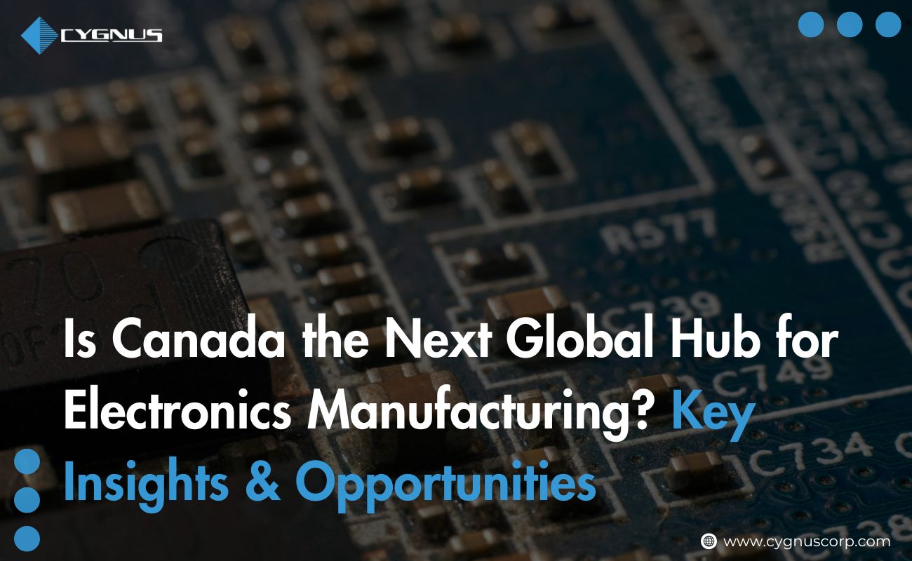 is-canada-the-next-global-hub-for-electronics-manufacturing