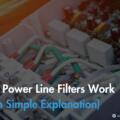 How Power Line Filters Work (With Simple Explanation)