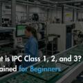 What is IPC Class 1, 2, and 3? Explained for Beginners