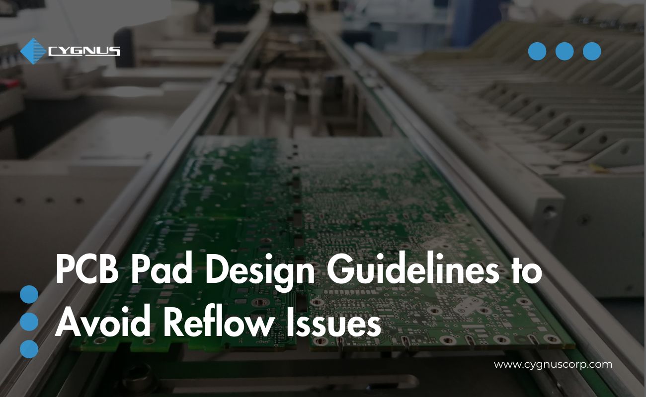 PCB Pad Design Guidelines to Avoid Reflow Issues